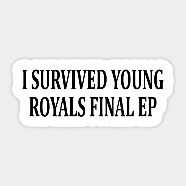 i Survived Young Royals Final Ep Sticker by l designs